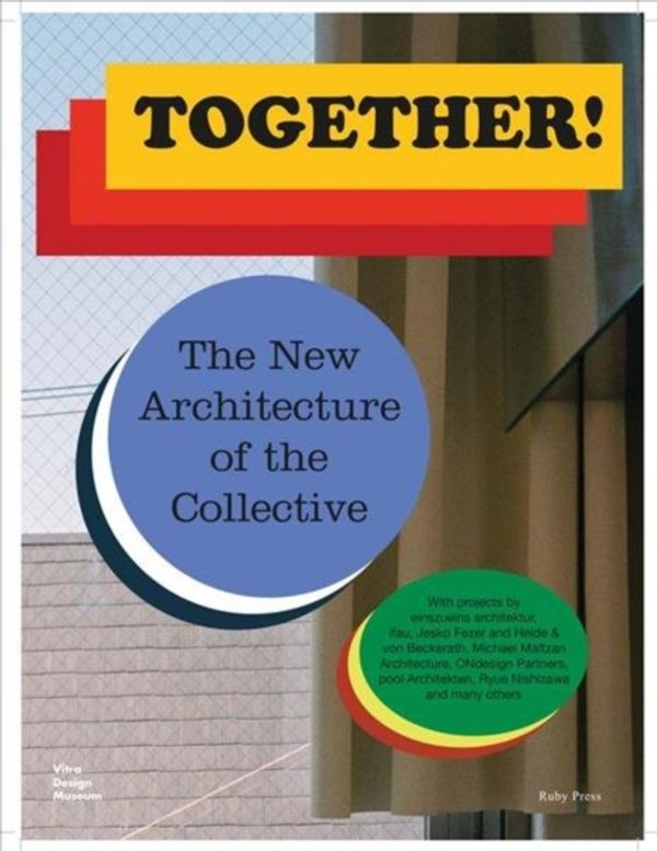 Cover Art for 9783945852156, Together! The New Architecture of the Collective by Müller, Matthias