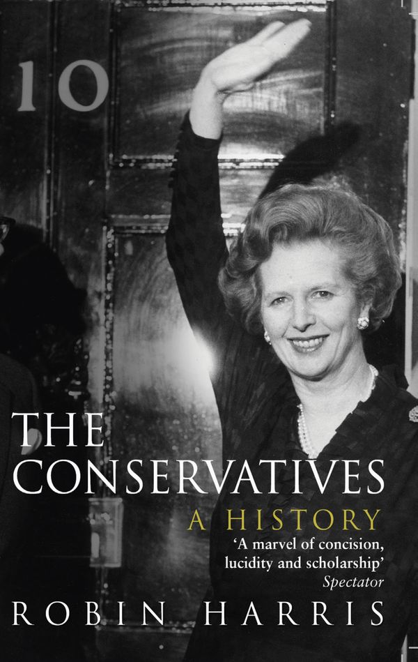 Cover Art for 9781409032748, The Conservatives - A History by Robin Harris
