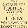 Cover Art for 9781628450255, The Complete Poetical Works of Henry Wadsworth Longfellow: Cambridge Edition by Henry Wadsworth Longfellow