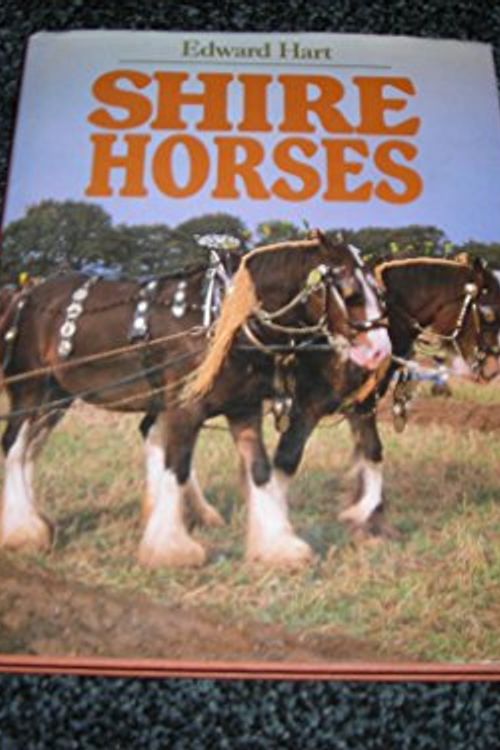 Cover Art for 9780713440492, Shire Horses by Edward Hart