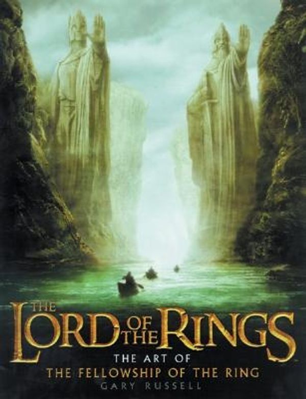 Cover Art for 9780618212903, The Lord of the Rings: The Art of the Fellowship of the Ring by Gary Russell