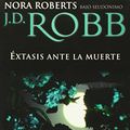 Cover Art for 9788496575615, Extasis Ante la Muerte = Rapture in Death by Nora Roberts