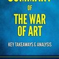 Cover Art for 9781539494720, Summary of The War of Art: by Steven Pressfield | Includes Key Takeaways & Analysis by FastReads Publishing