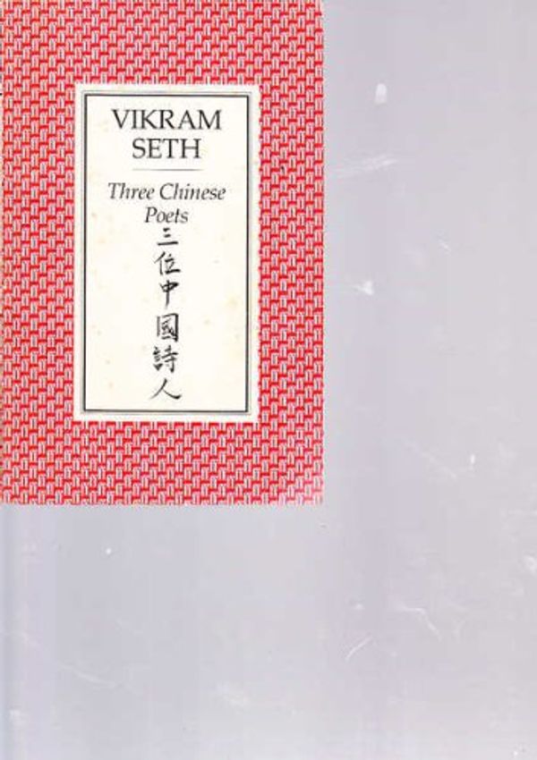 Cover Art for 9780571167630, Three Chinese Poets by Vikram Seth