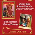 Cover Art for B00XUPPS1I, Adventures from the Land of Stories Boxed Set: The Mother Goose Diaries and Queen Red Riding Hood's Guide to Royalty by Chris Colfer