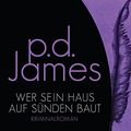 Cover Art for 9783426306994, James:Wer sein Haus auf S?nden baut by P. D. James