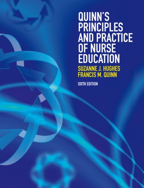 Cover Art for 9781408074756, Quinn’s Principles and Practice of Nurse Education by Suzanne Hughes, Francis M. Quinn