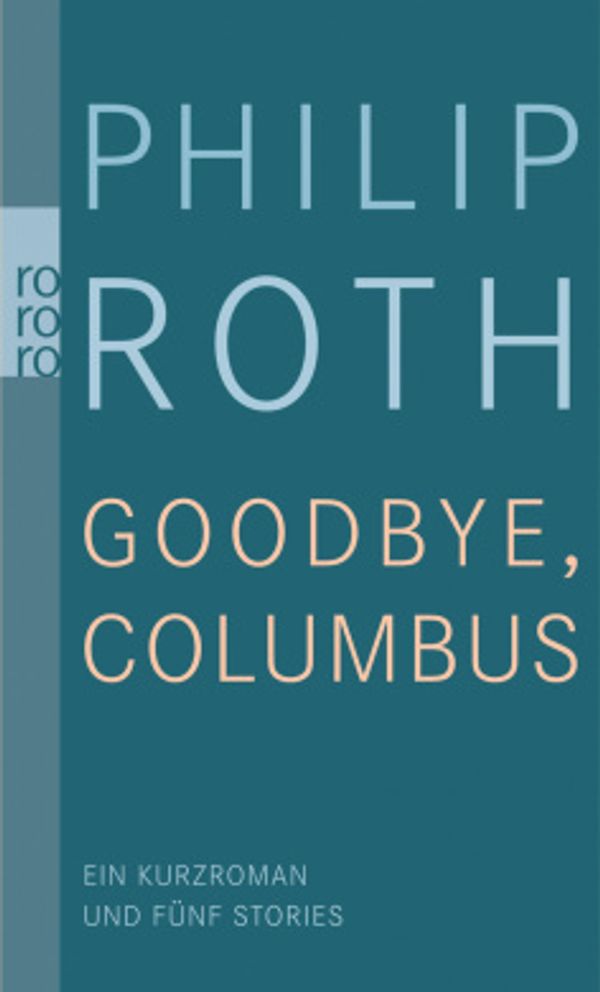 Cover Art for 9783499258046, Goodbye, Columbus by Philip Roth