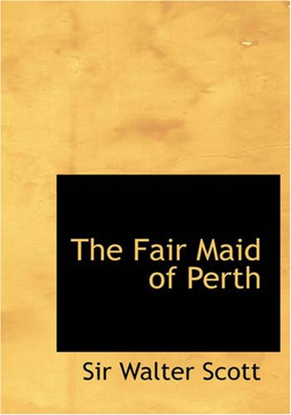 Cover Art for 9781426487231, The Fair Maid of Perth by Sir Walter Scott