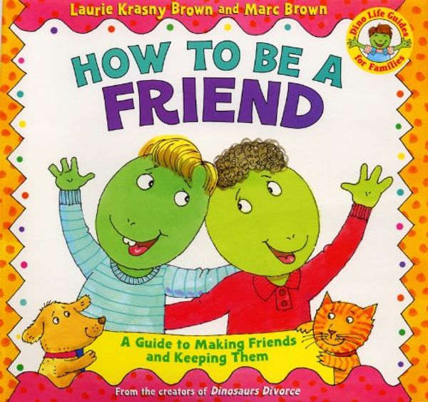 Cover Art for 9780613371506, How to Be a Friend by Laurene Krasny Brown