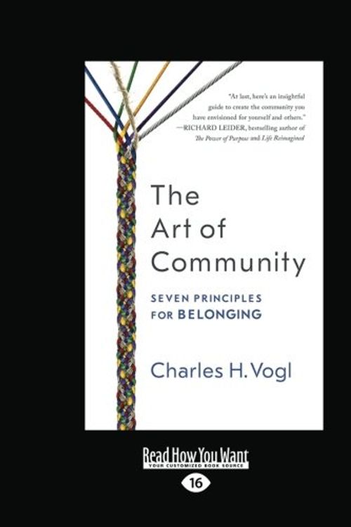 Cover Art for 9781525229015, The Art of Community: Seven Principles for Belonging by Charles H. Vogl