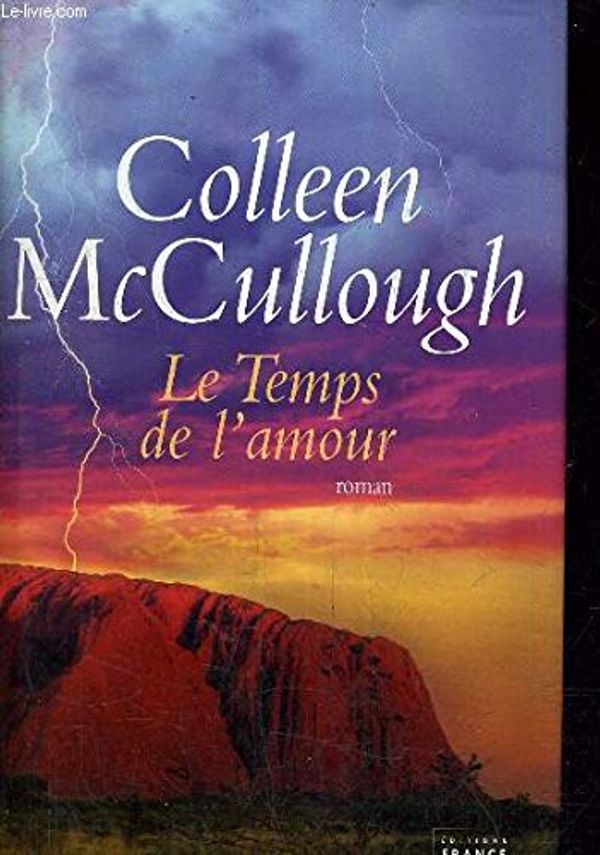 Cover Art for 9782744172045, Le temps de l'amour by Colleen Mccullough