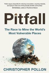 Cover Art for 9780702268465, Pitfall: The Race to Mine the World's Most Vulnerable Places by Christopher Pollon