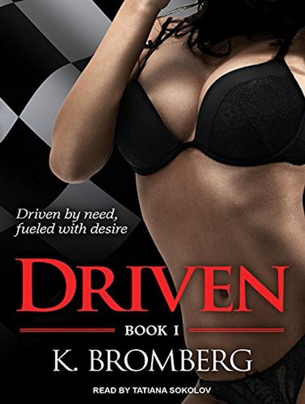 Cover Art for 9781452648545, Driven by K. Bromberg