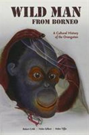 Cover Art for 9780824872830, Wild Man from BorneoA Cultural History of the Orangutan by Robert Cribb
