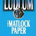 Cover Art for 9780553279603, The Matlock Paper by Robert Ludlum