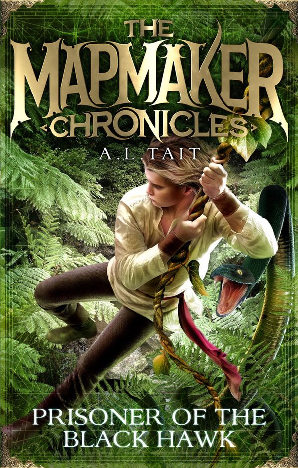 Cover Art for 9780734415806, Prisoner of the Black Hawk: The Mapmaker Chronicles Book 2 - the bestselling series for fans of Emily Rodda and Rick Riordan by A. L Tait