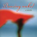 Cover Art for 9781554695980, Dancing Naked by Shelley Hrdlitschka