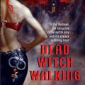 Cover Art for 9780060572969, Dead Witch Walking by Kim Harrison