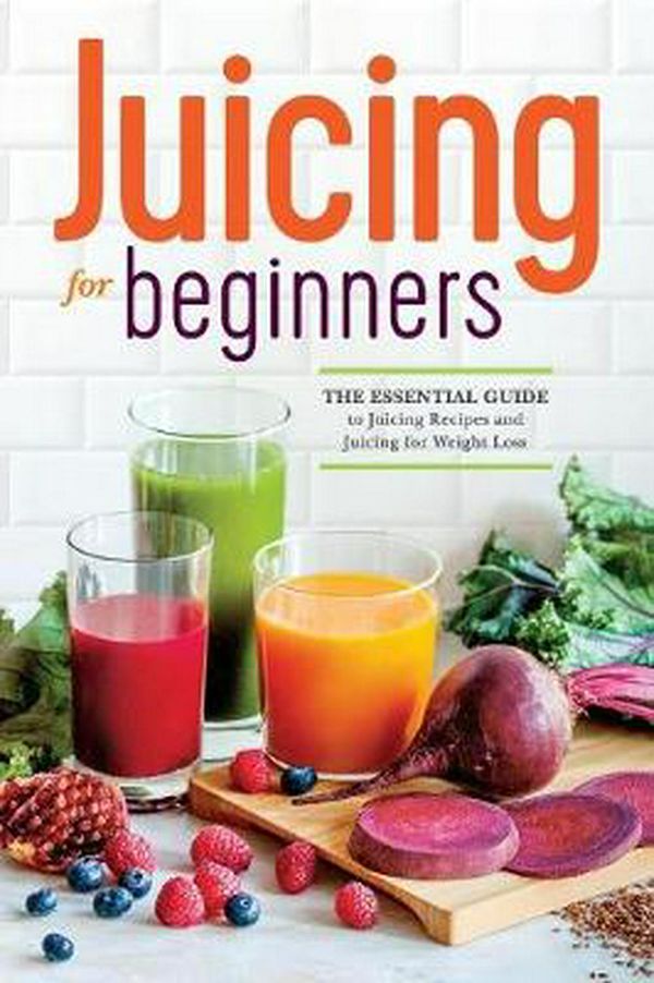 Cover Art for 9781623152161, Juicing for Beginners by Rockridge Press