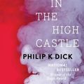 Cover Art for 9780544916081, The Man in the High Castle by Philip K. Dick