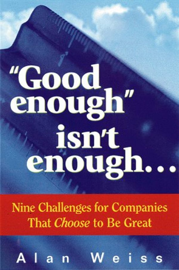 Cover Art for 9780814405055, Good Enough isn't Enough... by Alan Weiss