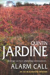 Cover Art for 9780755321049, Alarm Call (Oz Blackstone series, Book 8): An unputdownable mystery of crime and intrigue by Quintin Jardine
