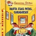 Cover Art for 9788408052630, Quita Esas Patas, Caraqueso/ Paws Off, Cheddarface (Geronimo Stilton) (Spanish Edition) by Geronimo Stilton