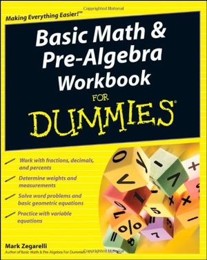 Cover Art for 9780470288177, Basic Math and Pre-Algebra Workbook For Dummies by Mark Zegarelli