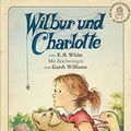 Cover Art for 9783257250329, Wilbur und Charlotte by Elwyn B. White, Anna von Cramer-Klett, Garth Williams