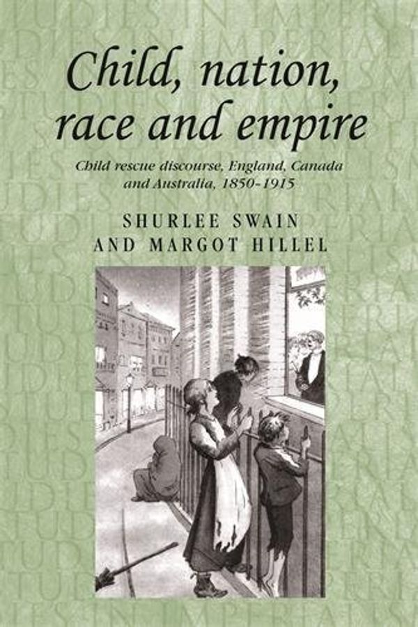 Cover Art for 9780719078941, Child, Nation, Race and Empire by Margot Hillel