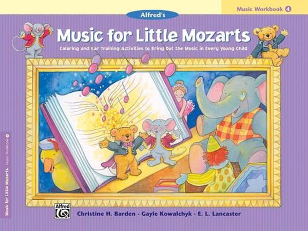 Cover Art for 9780739006511, Music for Little Mozarts, Music Workbook 4: Coloring and Ear Training Activities to Bring Out the Music in Every Young Child by Christine H Barden