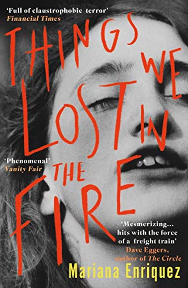 Cover Art for B06Y2D5TTQ, Things We Lost in the Fire by Mariana Enriquez