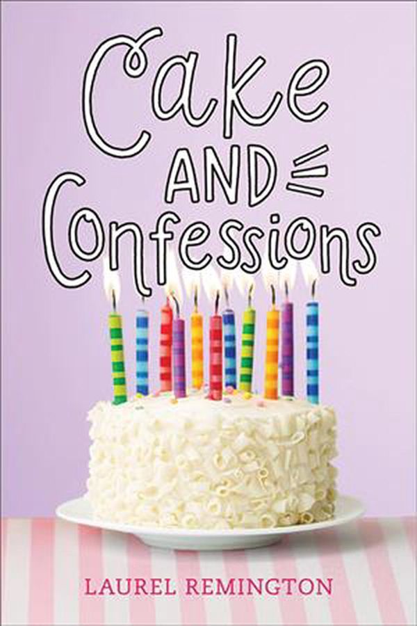 Cover Art for 9781492669678, Cake and Confessions (Secret Recipe Book) by Laurel Remington