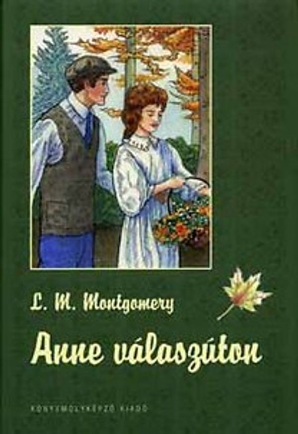 Cover Art for 9789639492905, Anne válaszúton by L. M. Montgomery