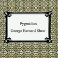 Cover Art for 9781596749610, Pygmalion by Shaw, George Bernard