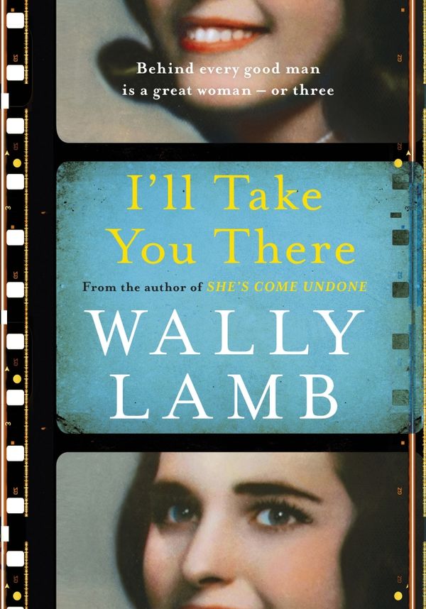 Cover Art for 9781786330642, I’ll Take You There by Wally Lamb