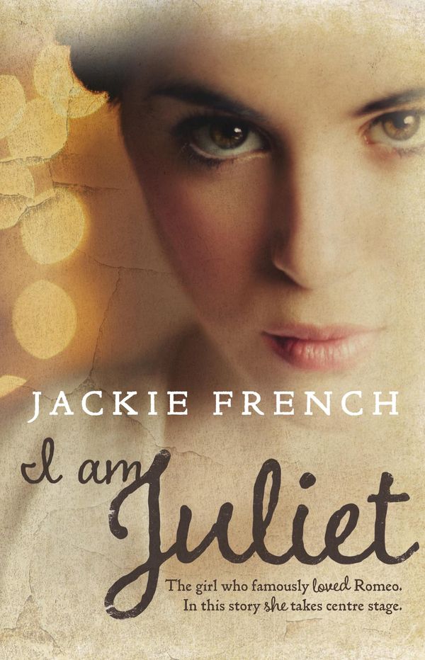 Cover Art for 9781460700860, I am Juliet by Jackie French