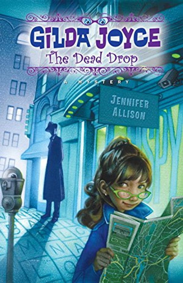 Cover Art for 9780525479802, Gilda Joyce: The Dead Drop by Jennifer Allison