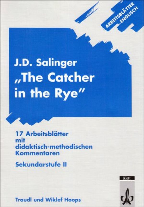 Cover Art for 9783129278239, Arbeitsblätter J. D. Salinger 'The Catcher in the Rye' by Traudl Hoops, Wiklef Hoops, Jerome D. Salinger
