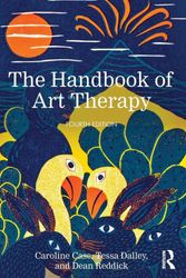 Cover Art for 9781032055077, The Handbook of Art Therapy by Caroline Case, Tessa Dalley, Dean Reddick