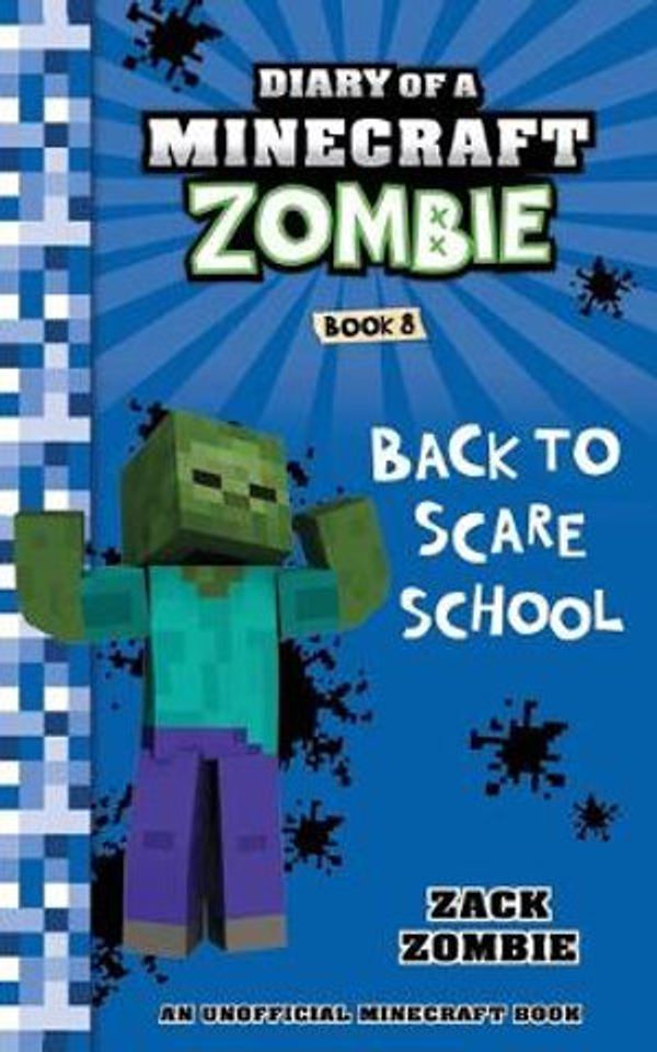 Cover Art for 9781943330157, Diary of a Minecraft Zombie Book 8: Back To Scare School: Volume 8 by Zack Zombie