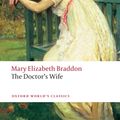 Cover Art for 9780199549801, The Doctor's Wife by Mary Elizabeth Braddon