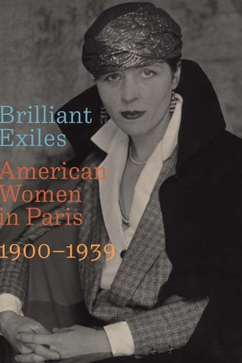 Cover Art for 9780300273588, Brilliant Exiles: American Women in Paris, 1900 - 1939 by Robyn Asleson