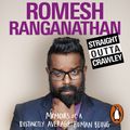 Cover Art for 9781473563780, Straight Outta Crawley: Memoirs of a Distinctly Average Human Being by Romesh Ranganathan
