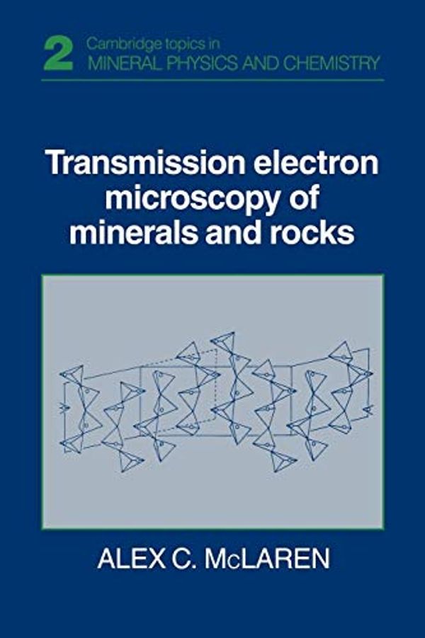 Cover Art for 9780521359436, Transmission Electron Microscopy of Minerals and Rocks by Alex C. McLaren