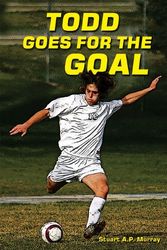 Cover Art for 9781464400001, Todd Goes for the Goal (A Champion Sports Story) by Murray, Stuart A P