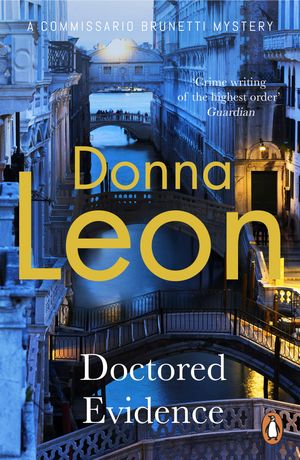 Cover Art for 9780099536550, Doctored Evidence by Donna Leon