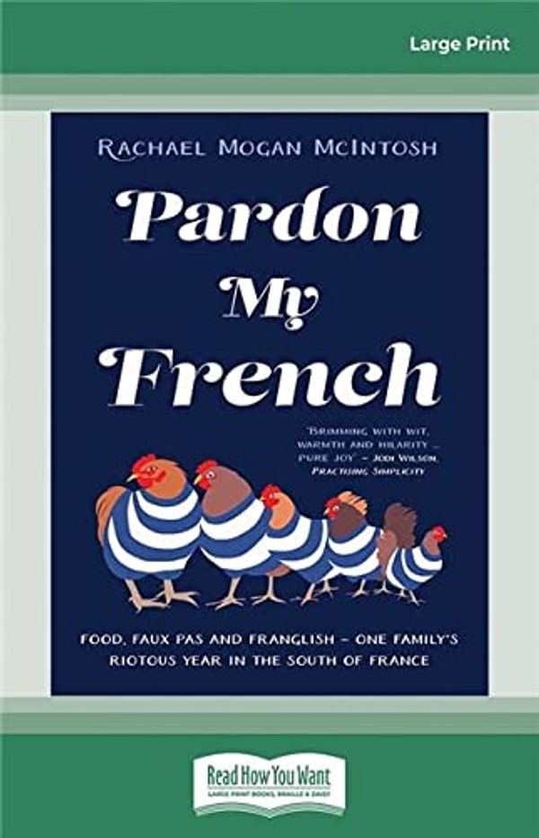 Cover Art for 9781038725998, Pardon My French by Rachael Mogan McIntosh