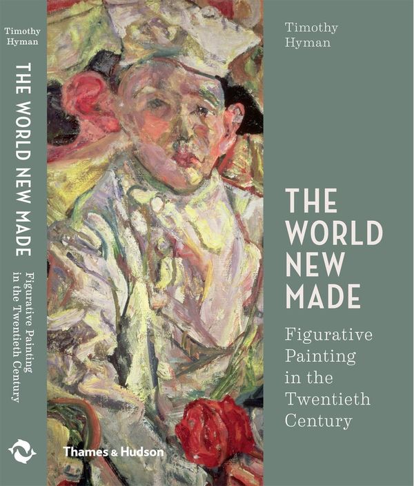 Cover Art for 9780500239452, The World New Made: Reshaping Figurative Painting in the Twentieth Century by Timothy Hyman